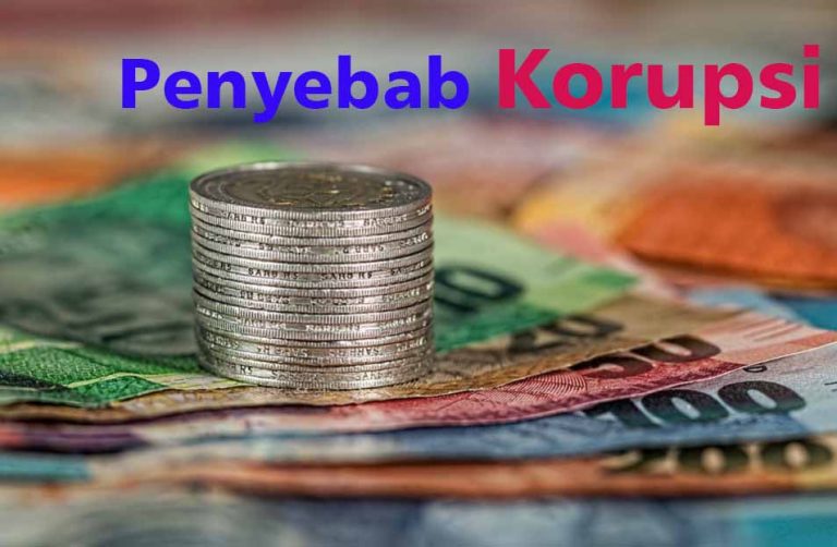 Faktor Penyebab Terjadinya Korupsi Di Indonesia Dan Solusinya Dosenppkn Com