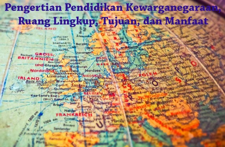 √ Pengertian Pendidikan Kewarganegaraan, Ruang Lingkup, Tujuan, Dan ...