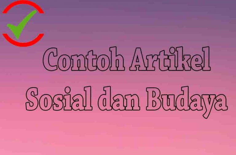 Contoh Artikel Sosial dan Budaya  DosenPPKN.com