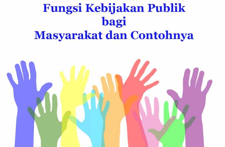 √ 15 Fungsi Kebijakan Publik Bagi Masyarakat Dan Contohnya | DosenPPKN.com