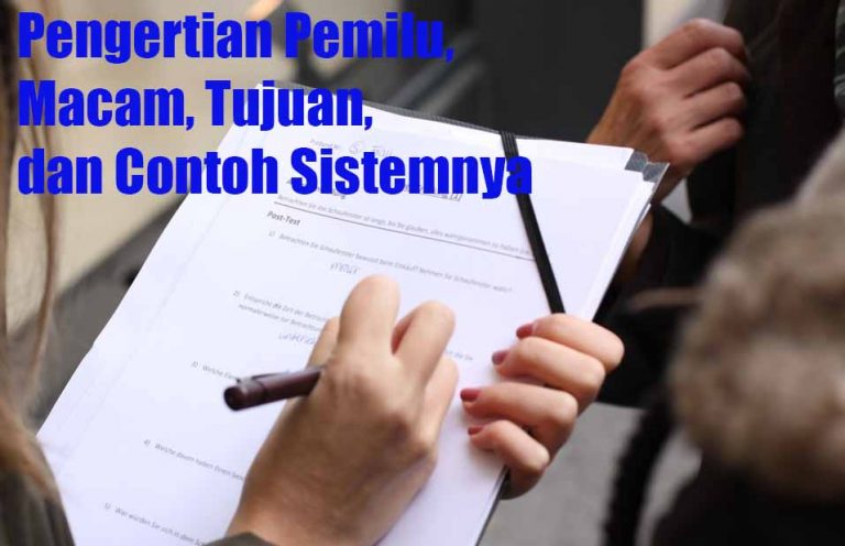 √ Pengertian Pemilu, Macam, Tujuan, Dan Contoh Sistemnya | DosenPPKN.com