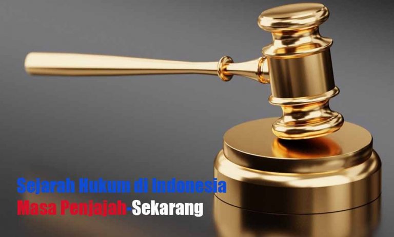 √ Sejarah Hukum Di Indonesia Pd Masa Penjajah-Sekarang | DosenPPKN.com