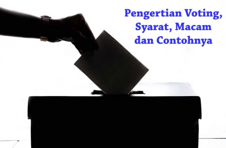 √ Pengertian Voting, Syarat, Macam, Dan Contohnya | DosenPPKN.com