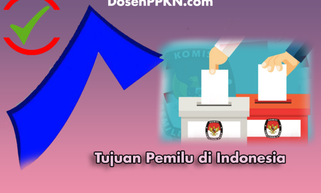 Tujuan Pemilu di Indonesia