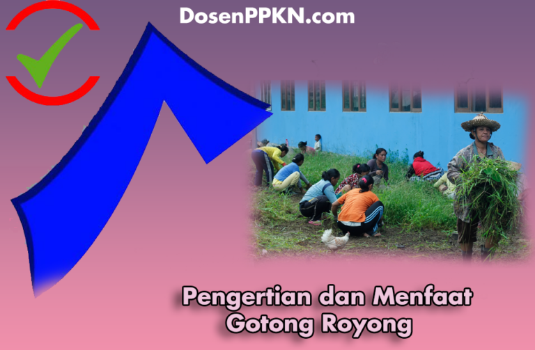 √ Pengertian Gotong Royong : Manfaat, Dan Keterkaitan Dengan Pancasila ...